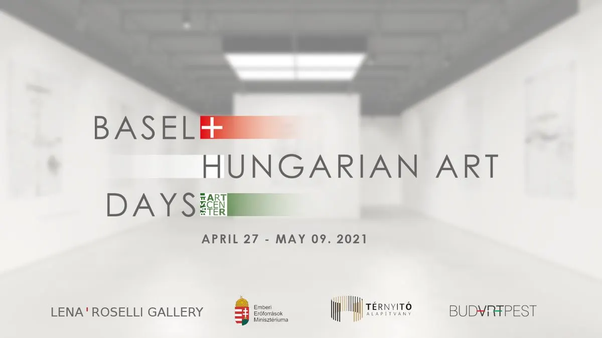 Hungarian Art Days in Basel 27 April - 9 May in Basel Art Center